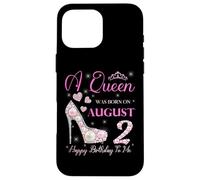Une Reine est née Le 2 août, fête « Joyeux Anniversaire à Moi » Coque pour iPhone 16 Pro Max