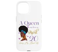 Une Reine est née Le 20 Avril et a vécu ma Vie bénie en beauté Coque pour iPhone 15