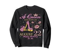 Une Reine est née Le 22 août Joyeux Anniversaire Sweatshirt