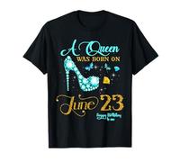 Une Reine est née Le 23 Juin Joyeux Anniversaire à Moi 23 Juin T-Shirt