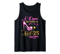 Une Reine est née Le 25 Avril, Anniversaire du 25 Avril Débardeur