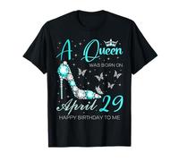 Une Reine est née Le 29 Avril et fête d'anniversaire du 29 Avril T-Shirt