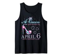 Une Reine est née Le 6 Avril et fête d'anniversaire du 6 Avril Débardeur