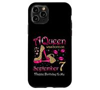 Une Reine est née Le 7 Septembre. Joyeux Anniversaire à Moi Coque pour iPhone 11 Pro