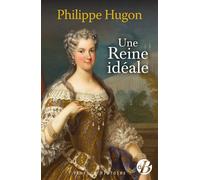 Une Reine idéale - Philippe Hugon - Deboree Eds - broché - Roman