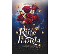 Une Reine Pour Ildria: Une romantasy ennemies-to-lovers addictive au sein d'une cour royale