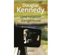 Une relation dangereuse - Douglas Kennedy - Pocket - Poche - Roman