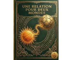 Une Relation pour Deux Mondes - Guide pour aidants: Guide de communication pour aidants : Alzheimer, Corps de Lewy et DFT