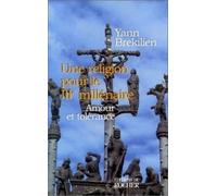 Une Religion Pour Le Iiie Millénaire - Amour Et Tolérance