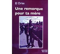 Une remorque pour ta mère - El Driss - Non Lieu - broché - Roman