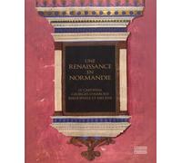 Une Renaissance en Normandie: Le cardinal Georges d'Amboise, bibliophile et mécène