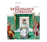Une renaissance lorraine - Philippe Martin - Serpenoise - relié - Beau livre