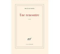 Milan Kundera – Une rencontre – Essai – Broché