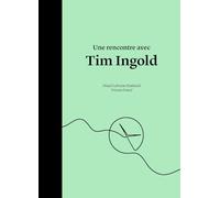 Une rencontre avec Tim Ingold