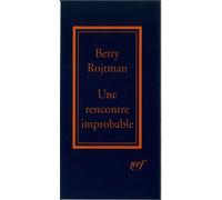 Une Rencontre improbable Équivoques de la destinée - Betty Rojtman - Gallimard - broché - Essai