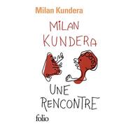 Une rencontre - Milan Kundera - Gallimard - Poche - Roman