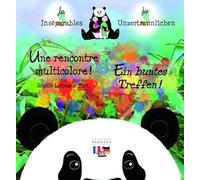 Une rencontre multicolore! - Ein buntes treffen!: Les 3 inséparables.