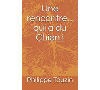 Une rencontre... qui a du Chien !
