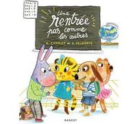 Une rentrée pas comme les autres Nathalie Charles (Auteur), Bérengère Delaporte (Illustration)