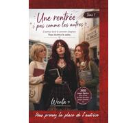 Une rentrée pas comme les autres (tome 1): L’autrice écrit le premier chapitre. Vous écrivez la suite.