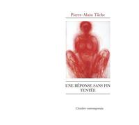 Une réponse sans fin tentée - Pierre-Alain Tâche - L'atelier Contemporain - broché - Essai