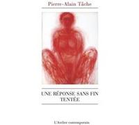 Une réponse sans fin tentée Pierre-Alain Tâche (Auteur)