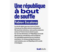 Une République à bout de souffle - Fabien Escalona - Seuil - broché - Essai