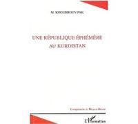 Une république éphémère au kurdistan - M. Khoubrouy-Pak - L'harmattan - broché - Etude