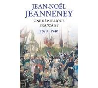 Une République française 1870-1940 - Jean-Noël Jeanneney - Bouquins Editions - broché - Essai