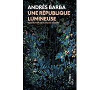 Une république lumineuse - Andrés Barba - Bourgois - Poche - Roman
