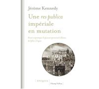 Une res publica impériale en mutation - Penser et pratiquer - Jérôme Kennedy - Champ Vallon - broché - Essai