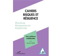 Une résilience multifacettes Cahiers Risques et Résilience n°1 - Gilles Teneau - L'harmattan - broché - Revue