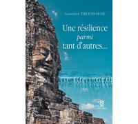 Une résilience parmi tant d'autres... - Geneviève Thiounn Hone - Trois Colonnes - broché - Autobiographie