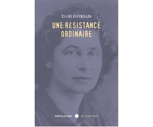 Une résistance ordinaire - Claire Chevrillon - Du Felin Eds - Poche - Etude