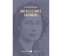 Claire Chevrillon – Une résistance ordinaire – Septembre 1939-août 1944 – Poche