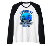 Une retraite amusante pour un enseignant - Je vous aime tous mais je suis retraité Manche Raglan