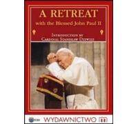 Une retraite avec le bienheureux Jean-Paul II