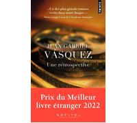 Une rétrospective - Juan Gabriel Vasquez - Points - Poche - Roman