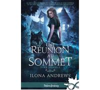 Une réunion au sommet Dina Demille, T2 - Ilona Andrews - Collection Infinity - broché - Roman
