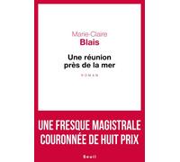 Une réunion près de la mer - Marie-Claire Blais - Seuil - broché - Roman