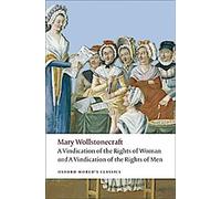 Une revendication des droits de l'homme Une revendication des droits de la femme Une vue historique et morale de la Révolution française