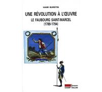 Une revolution a l'oeuvre Le faubourg Saint-Marcel 1789-1794 - Haim Burstin - Champ Vallon - broché - Beau livre