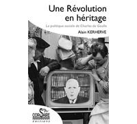 UNE RÉVOLUTION EN HÉRITAGE, La politique sociale de Charles de Gaulle