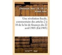 Une révolution fiscale, transformations successives des droits fixes de timbre et d'enregistrement Henri Chevresson (Auteur)