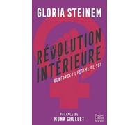 Gloria Steinem – Une révolution intérieure : renforcer l'estime de soi – Préface de Mona Chollet