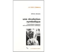 Une Révolution symbolique : L'iconoclasme huguenot et la reconstruction catholique