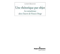 Une rhétorique par objet Les mimétismes dans l'oeuvre de Francis Ponge - Laurent Demoulin - Hermann - broché - Essai
