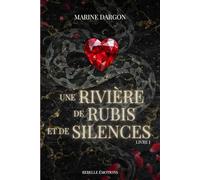 Une rivière de rubis et de silences: Livre 1