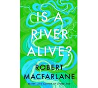 Une rivière est-elle vivante ?