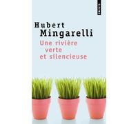 Une rivière verte et silencieuse - Hubert Mingarelli - Points - Poche - Roman